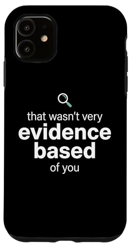 That Wasn't Very Evidence Based of You Funny Nurse Nursing �X�}�z�P�[�X iPhone 11 �p
