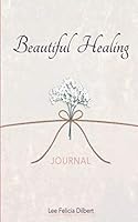 Beautiful Healing Journal null Book Cover