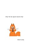 When Tim the Squirrel Had No Food (Sweet Rhymes For Sleepy Bedtimes)