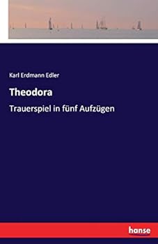 Paperback Theodora: Trauerspiel in fünf Aufzügen [German] Book