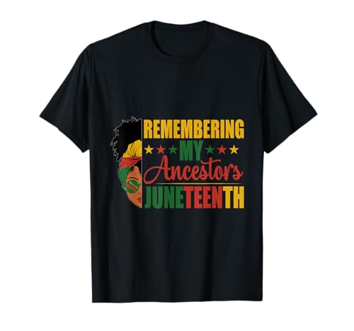 Black History Month Remember My Ancestors Juneteenth Women Camiseta