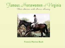 Hardcover Famous Horsewomen of Virginia: Their Stories with Horse Racing Book