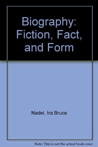 Biography: Fiction, Fact, and Form 0312078684 Book Cover
