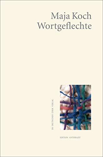 Wortgeflechte (deutscher lyrik verlag) (Edition anthrazit im deutschen lyrik verlag)