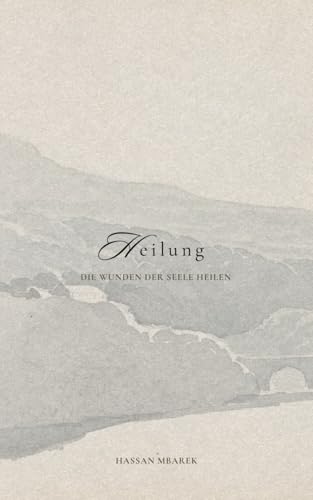 Heilung: Wunden der Seele Heilen