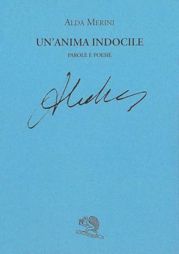 Un'anima indocile. Parole e poesie