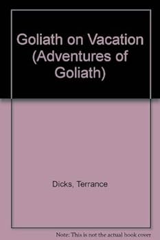 Goliath on Vacation (Dicks, Terrance. Adventures of Goliath.) - Book  of the Adventures of Goliath