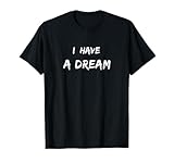 Martin Luther King Jr. Day tee I have a dream