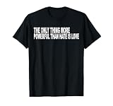 The Only Thing More Powerful Than Hate is Love...