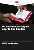 Un nouveau paradigme pour le Sud-Soudan (French Edition) 6208746663 Book Cover