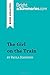 Produktbild The Girl on the Train by Paula Hawkins (Book Analysis): Detailed Summary, Analysis and Reading Guide (BrightSummaries.com)