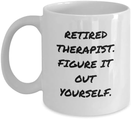 Gifts from Friends for Therapist Graduation Unique White Coffee Mugs with Funny Quote 'Retired Therapist. Figure It Out Yourself.' image 4