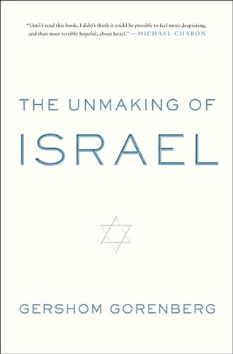 The Unmaking of Israel