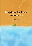  Kingdom By Force Volume III