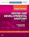 Rapid Review - Gross & Dev Anatomy (3rd, 11) by PhD, N Anthony Moore - PhD, William A Roy PT [Paperback (2010)]