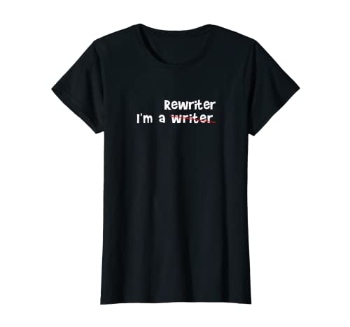 Mujer I'm A Rewriter not a Writer Funny Writing Camiseta
