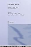 Buy This Book: Studies in Advertising and Consumption (Communication & Media)
