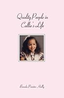 Quality People in Callie's Life 1439204314 Book Cover