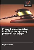 Prawo i spoleczenstwo Podróz przez systemy prawne i ich wplyw (Polish Edition) 620890580X Book Cover