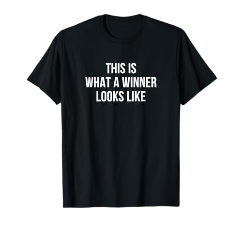 This is What A Winner Looks Like - T-Shirt