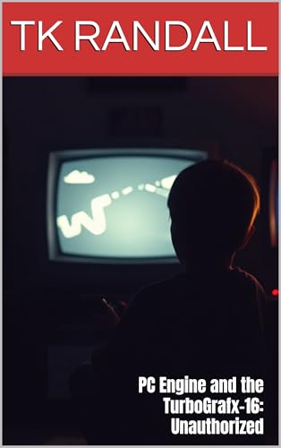PC Engine and the TurboGrafx-16: Unauthorized