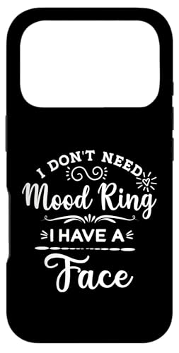I Don't Need A Mood Ring I Have A Face �X�}�z�P�[�X iPhone 17 Pro �p