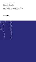 Anatomia do Paraiso 8573266074 Book Cover