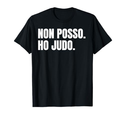 Judo Arti Marziali Divertente Judoka Non Posso Regalo Maglietta