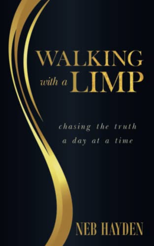 Walking with a Limp: Chasing the Truth a Day at a Time