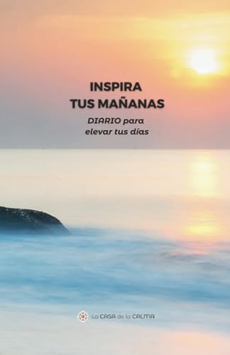 Inspira Tus Mañanas Diario Para Elevar Tus Días Inspira Tus Mañanas Diario Para Elevar Tus Días