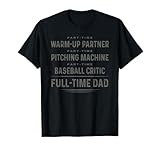 Part Time Warm Up Partner Full Time Dad Baseball Coach Daddy T-Shirt