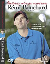 Maitrisez Votre Jeu Court Avec Remi Bouchard (Golf - coups roulés, coups d'approche, fosses de Sable)
