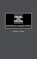 Cruel and Usual: Our Criminal Injustice System 0275964752 Book Cover