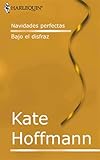 Navidades perfectas/Bajo el disfraz (Libro de Autor) (Spanish Edition)