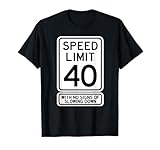 Speed Limit Sign Birthday Shirts and Gifts
