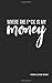 Where The F*ck Is My Money: Cute A5 Budget/Bill/ Personal Expense Tracker Notebook - Stay On Track Journal For Tracking Finances - Financial Organizer Budget Book Ledger Diary (5X8) Black Cover