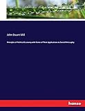 Principles of Political Economy with Some of Their Applications to Social Philosophy - John Stuart Mill 