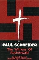 Paul Schneider: The Witness of Buchenwald 092940808X Book Cover