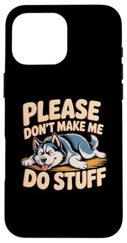 面白いハスキーミームみんな私に何かをさせないでください スマホケース iPhone 16 Pro Max 用