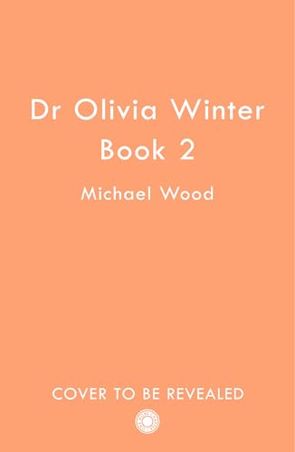 Untitled Olivia Winter 2: A dark and twisty thriller to keep you on the edge of your seats in 2025!: Book 2 (Dr Olivia Winter)