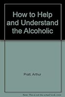 How to Help & Understand the Alcoholic or Drug Addict 0915216639 Book Cover