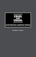 Cruel and Usual: Our Criminal Injustice System 0275964752 Book Cover