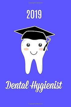 Paperback 2019 Dental Hygienist: Graduation Gifts,Student,Dental Hygiene,Graduate, 6 x 9 Notebook, Lined Paper Book