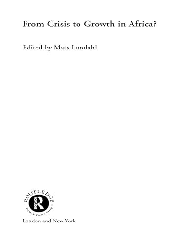 From Crisis to Growth in Africa (Routledge Studies in Development Economics) (English Edition)