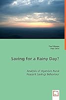 Saving for a Rainy Day? Analysis of Uganda's Rural Peasant Savings Behaviour 3836493225 Book Cover