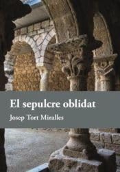 El sepulcre oblidat: o la fundació del monestir de Sant Sebastià dels Gorgs