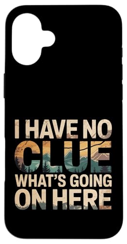 I Have No Clue What's Going On Here ���������_�W���� - �X�}�z�P�[�X iPhone 16 Plus �p