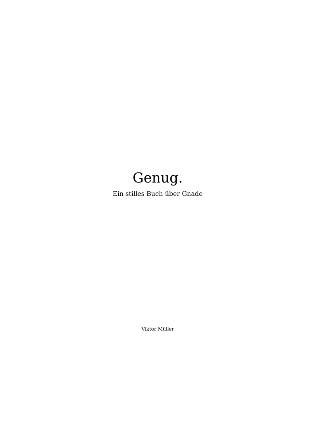 Genug.: Ein stilles Buch über Gnade