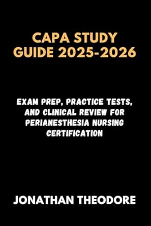 CAPA STUDY GUIDE 2025-2026: Exam Prep, Practice Tests, and Clinical ...