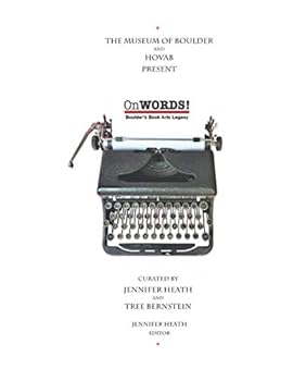 OnWORDS! Boulder's Book Arts Legacy